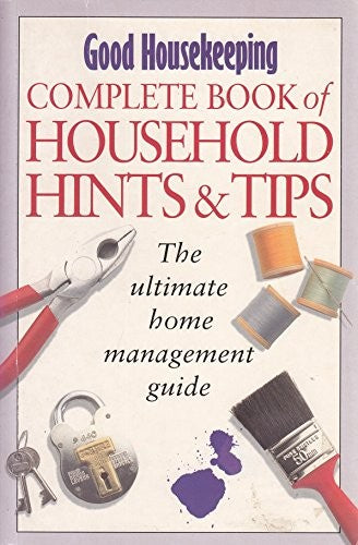 "Good Housekeeping" Complete Book of Household Hints and Tips