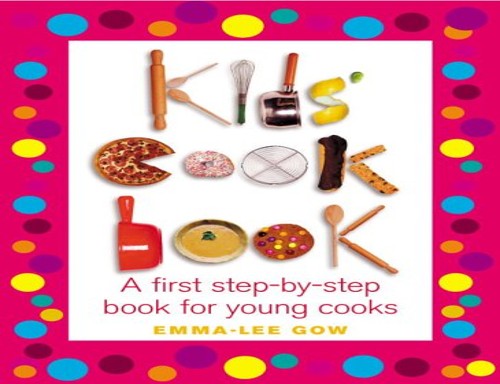 Kid's Cookbook:A first step-bystep book for young cooks