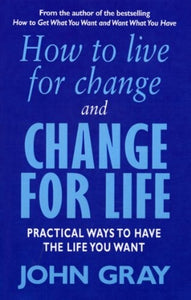 How To Live For Change And Change For Life 