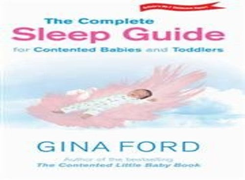 The Complete Sleep Guide For Contented Babies & To