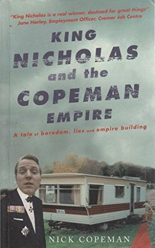 King Nicholas And The Copeman Empire