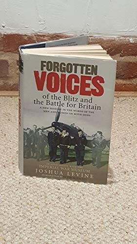 Forgotten Voices of the Blitz and the Battle For B