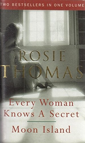 EVERY WOMAN KNOWS A SECRET AND MOON ISLAND - Two Bestsellers in One Volume