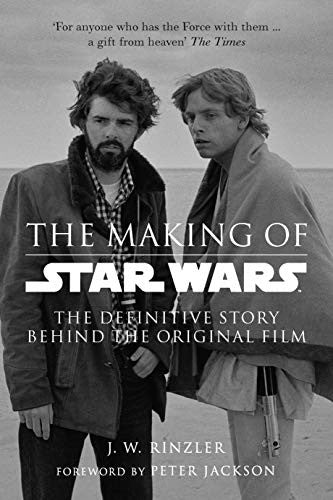 The Making of Star Wars: The Definitive Story Behind the Original Film
