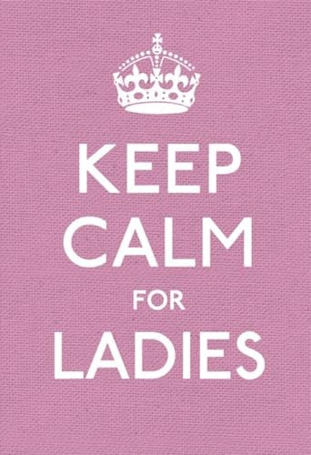 Keep Calm for Ladies