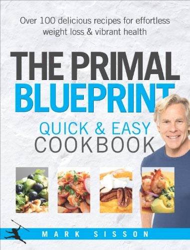 The Primal Blueprint Quick and Easy Cookbook