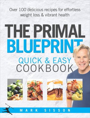 The Primal Blueprint Quick and Easy Cookbook