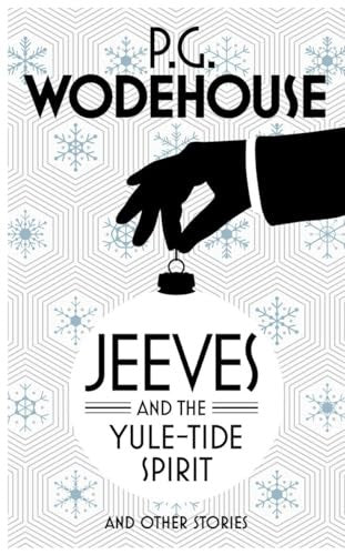 Jeeves and the Yule-Tide Spirit and Other Stories