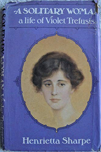 A solitary woman: A life of Violet Trefusis