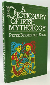 A Dictionary of Irish Mythology 