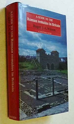 A Guide to the Roman Remains in Britain