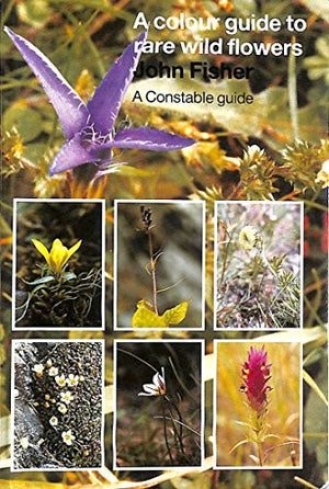 A Colour Guide to Rare Wild Flowers