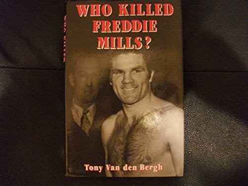 Who Killed Freddie Mills?