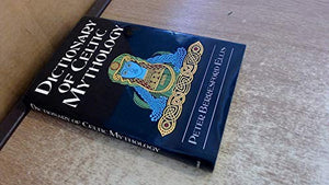 A Dictionary of Celtic Mythology