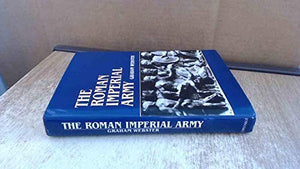 The Roman Imperial Army of the First and Second Centuries A.D.
