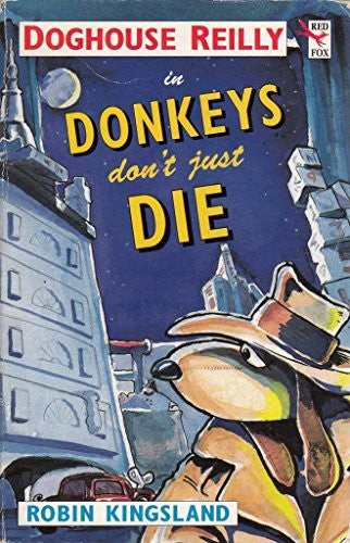 Doghouse Reilly in Donkeys Don't Just Die