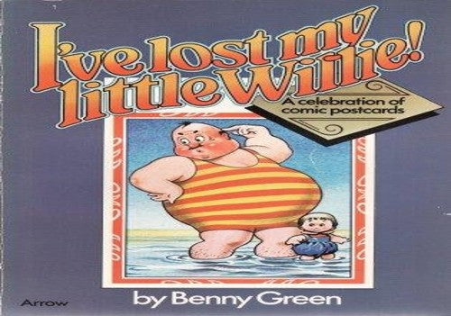 I've Lost My Little Willie! : A Celebration of Com