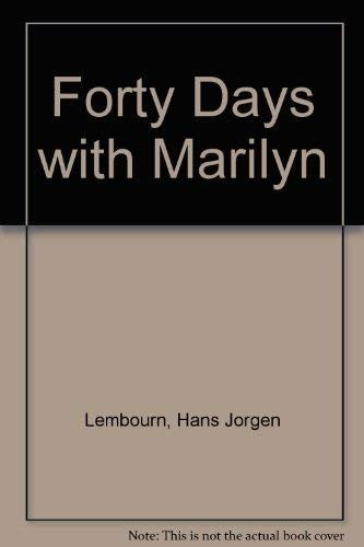 Forty days with Marilyn
