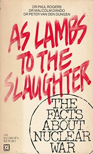 As lambs to the slaughter: The facts about nuclear war