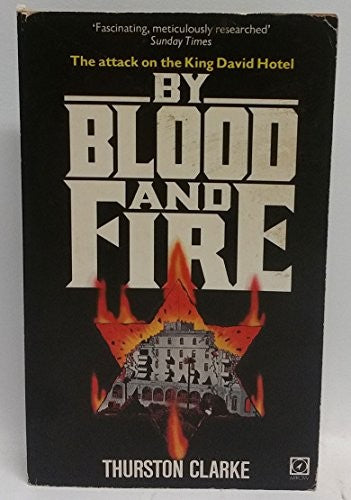 By Blood and Fire: Attack on the King David Hotel