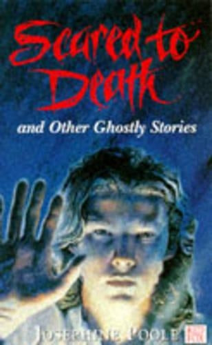 Scared to Death and Other Ghostly Stories