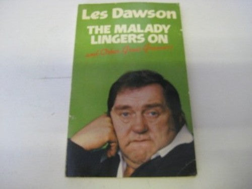 The Malady Lingers On : And Other Great Groaners