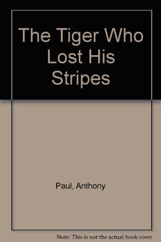 The Tiger Who Lost His Stripes