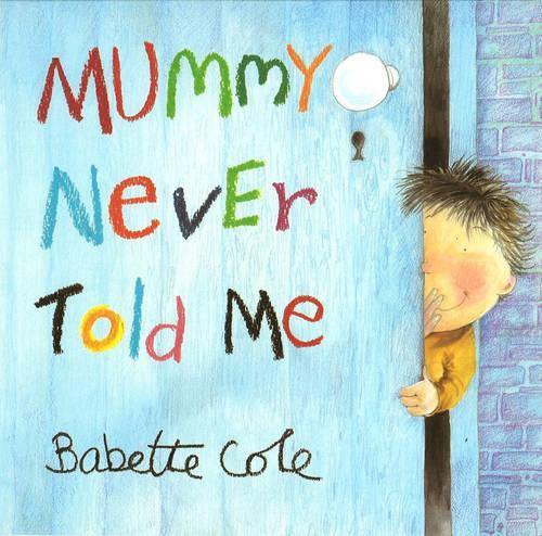 MUMMY NEVER TOLD ME