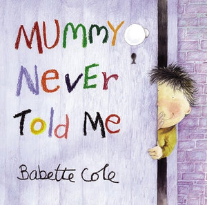MUMMY NEVER TOLD ME