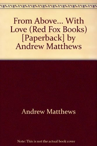 From Above... With Love (Red Fox Books) [Paperback] by Andrew Matthews