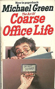 The Art of Coarse Office Life 