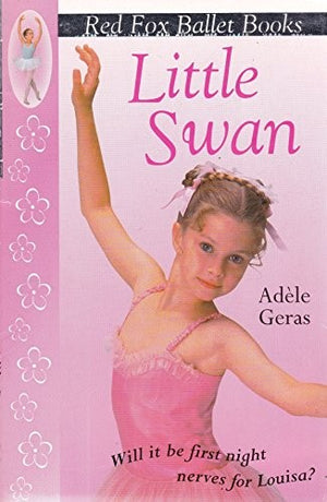 Little Swan, Louisa's Secret, Louisa in the Wings, a Rival for Louisa, Good Luck Louisa, Louisa on screen(Red Fox Ballet Books Complete series)