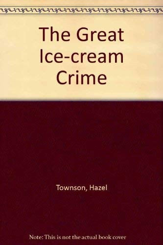 The Great Ice-cream Crime