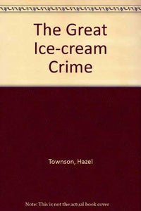 The Great Ice-cream Crime 