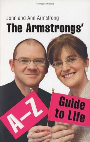 The Armstrong's A-Z Guide to Life