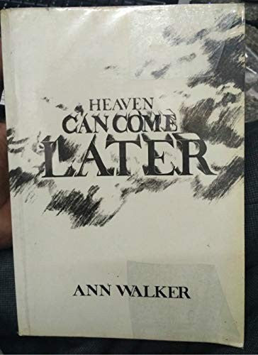 Heaven Can Come Later