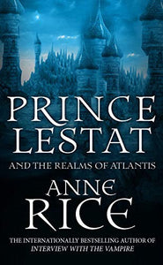 Prince Lestat and the Realms of Atlantis 