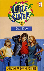 Little Sister 8 - Bad Boy 