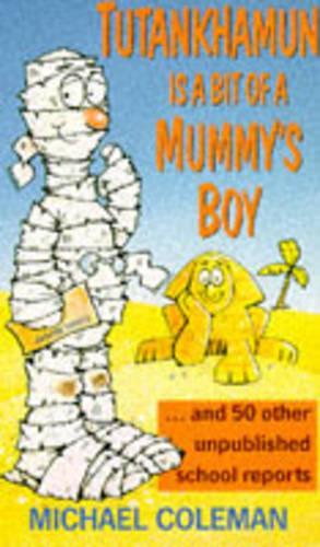 Tutankhamen is a Bit of a Mummy's Boy