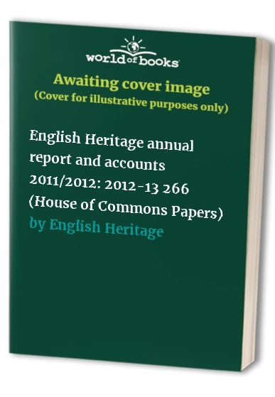 English Heritage annual report and accounts 2011/2012