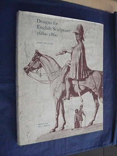 Designs for English Sculpture, 1680-1860