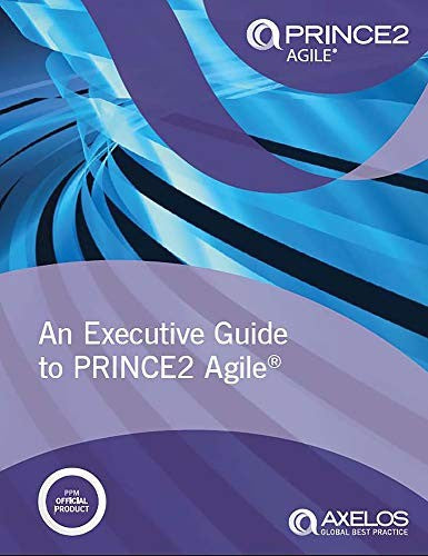 An Executive Guide to PRINCE2 Agile