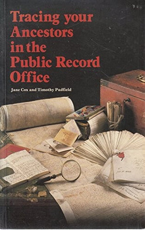 Tracing Your Ancestors in the Public Record Office