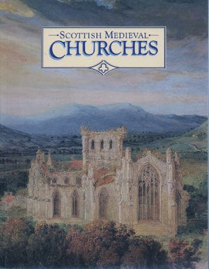 Scottish Mediaeval Churches