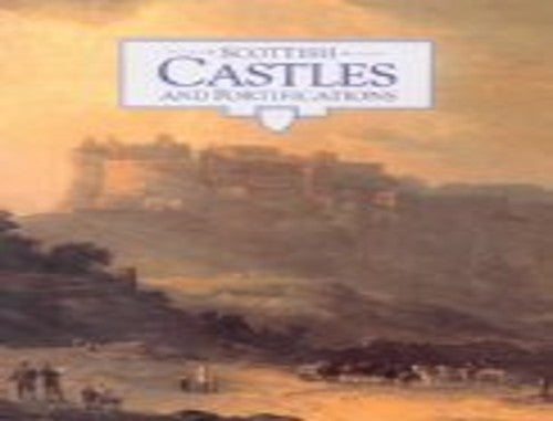 Scottish Castles and Fortifications
