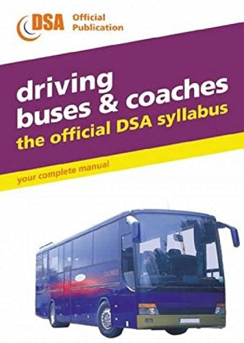 Driving Buses and Coaches: The Official DSA Syllabus
