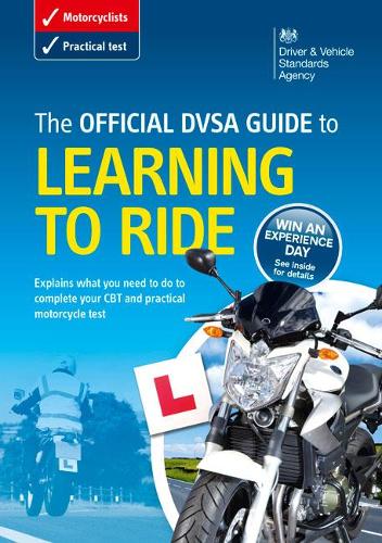 The official DVSA guide to learning to ride By Driver And Vehicle ...