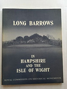 Long Barrows in Hampshire and the Isle of Wight 