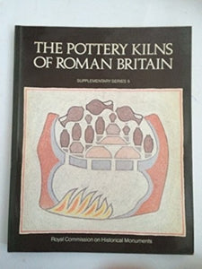 The Pottery Kilns of Roman Britain 