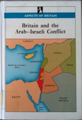 Britain and the Arab-Israeli Conflict